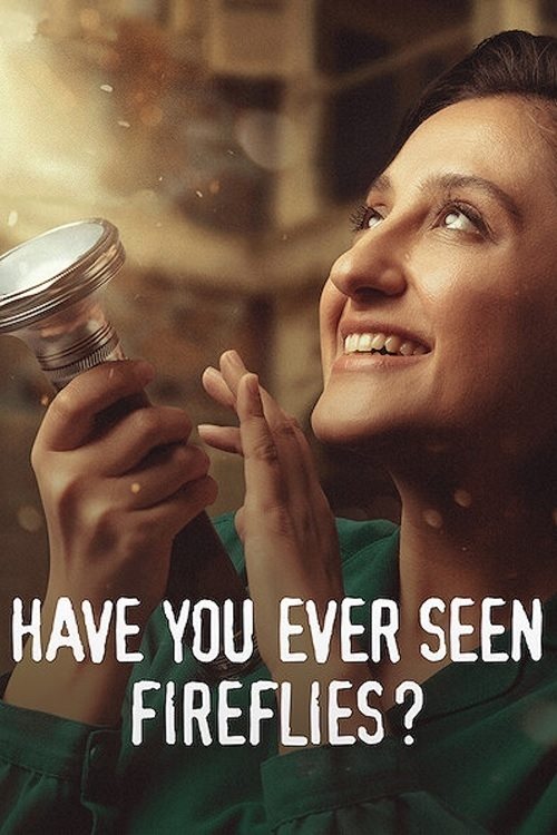 فيلم هل رأيت اليراعات من قبل Have You Ever Seen Fireflies 2021 مترجم